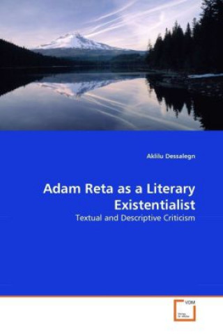 Adam Reta as a Literary Existentialist
