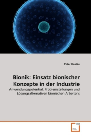 Bionik: Einsatz bionischer Konzepte in der Industrie