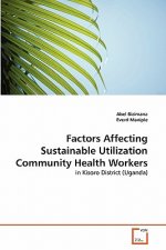 Factors Affecting Sustainable Utilization Community Health Workers