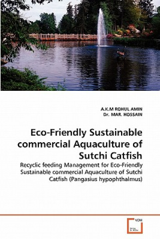 Eco-Friendly Sustainable Commercial Aquaculture of Sutchi Catfish