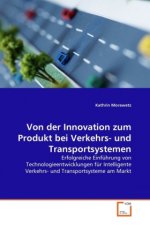 Von der Innovation zum Produkt bei Verkehrs- und Transportsystemen