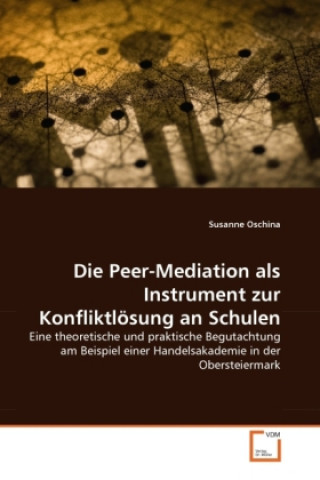 Die Peer-Mediation als Instrument zur Konfliktlösung an Schulen