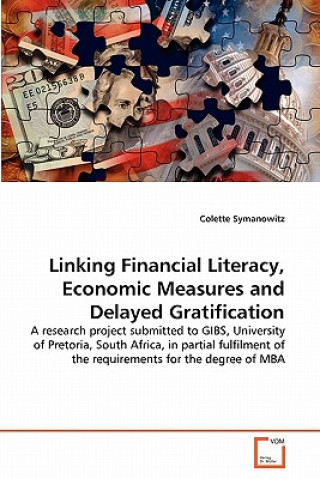 Linking Financial Literacy, Economic Measures and Delayed Gratification