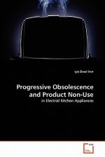 Progressive Obsolescence and Product Non-Use