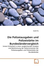 Die Polizeiausgaben und Polizeistärke im Bundesländervergleich