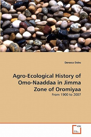 Agro-Ecological History of Omo-Naaddaa in Jimma Zone of Oromiyaa