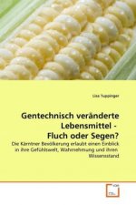 Gentechnisch veränderte Lebensmittel - Fluch oder Segen?