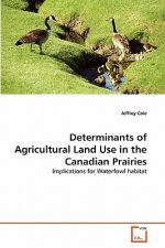 Determinants of Agricultural Land Use in the Canadian Prairies