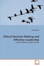 Ethical Decision Making and Effective Leadership