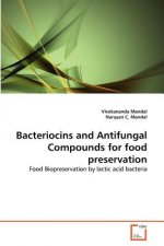 Bacteriocins and Antifungal Compounds for food preservation