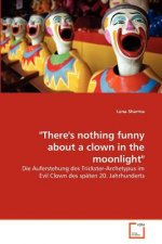 There's nothing funny about a clown in the moonlight