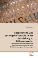 Gesprochene und gesungene Sprache in der Ausbildung zu Bühnenberufen