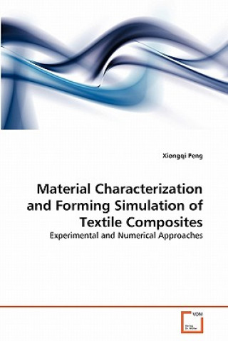Material Characterization and Forming Simulation of Textile Composites
