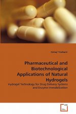 Pharmaceutical and Biotechnological Applications of Natural Hydrogels