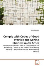 Comply with Codes of Good Practice and Mining Charter