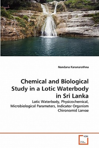 Chemical and Biological Study in a Lotic Waterbody in Sri Lanka