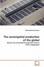 socio/spatial production of the global