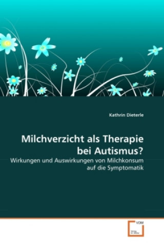 Milchverzicht als Therapie bei Autismus?