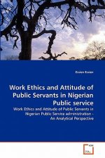 Work Ethics and Attitude of Public Servants in Nigerian Public service