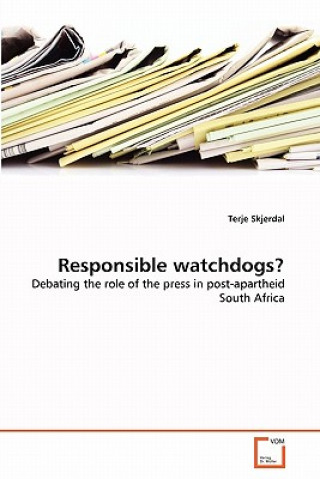 Responsible watchdogs?