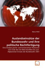 Auslandseinsätze der Bundeswehr und ihre politische Rechtfertigung
