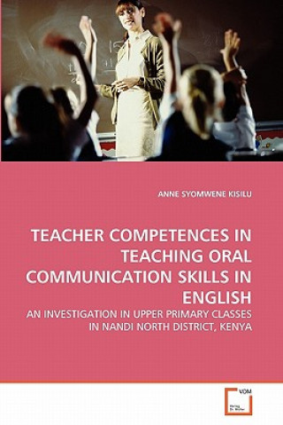 Teacher Competences in Teaching Oral Communication Skills in English