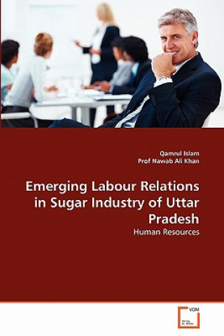 Emerging Labour Relations in Sugar Industry of Uttar Pradesh