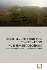 Tenure Security and Soil Conservation Investement Decisions