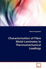 Characterisation of Fibre Metal Laminates in Thermomechanical Loadings