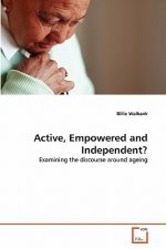 Active, Empowered and Independent?