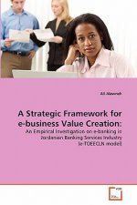 Strategic Framework for e-business Value Creation