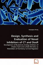 Design, Synthesis and Evaluation of Novel Inhibitors of CT and DosR