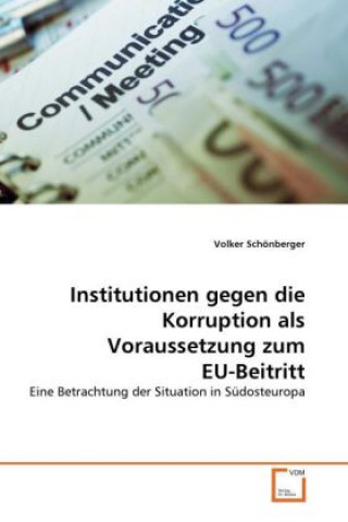 Institutionen gegen die Korruption als Voraussetzung zum EU-Beitritt