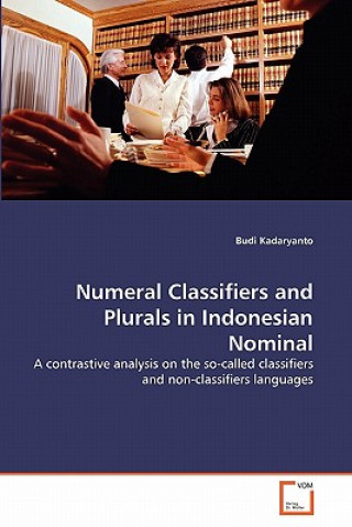 Numeral Classifiers and Plurals in Indonesian Nominal