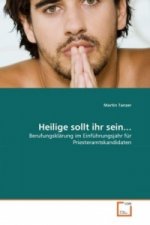 Heilige sollt ihr sein...