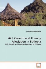 Aid, Growth and Poverty Alleviation in Ethiopia