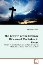 Growth of the Catholic Diocese of Machakos in Kenya