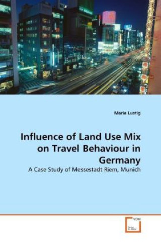 Influence of Land Use Mix on Travel Behaviour in Germany