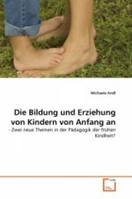 Die Bildung und Erziehung von Kindern von Anfang an