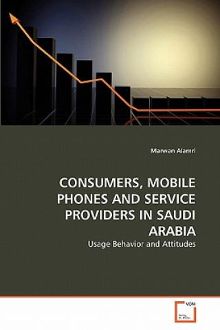Consumers, Mobile Phones and Service Providers in Saudi Arabia