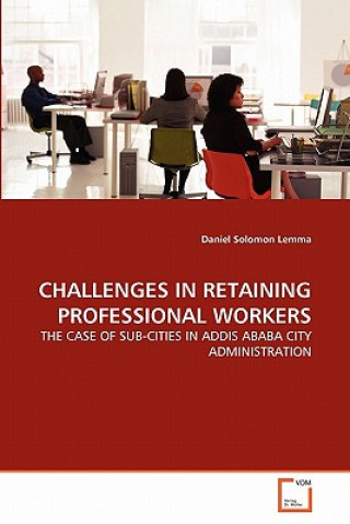 Challenges in Retaining Professional Workers