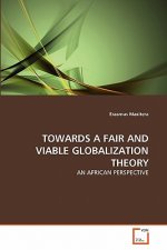 Towards a Fair and Viable Globalization Theory