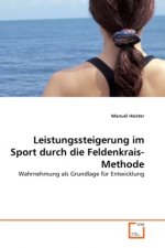 Leistungssteigerung im Sport durch die Feldenkrais-Methode