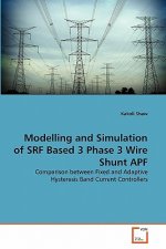 Modelling and Simulation of SRF Based 3 Phase 3 Wire Shunt APF