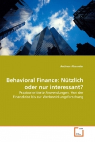 Behavioral Finance: Nützlich oder nur interessant?