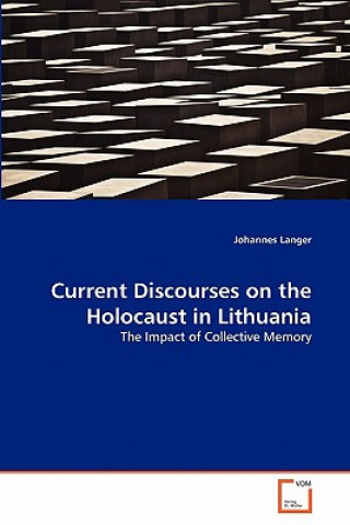 Current Discourses on the Holocaust in Lithuania