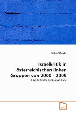 Israelkritik in österreichischen linken Gruppen von 2000 - 2009
