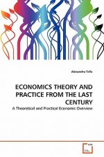 Economics Theory and Practice from the Last Century