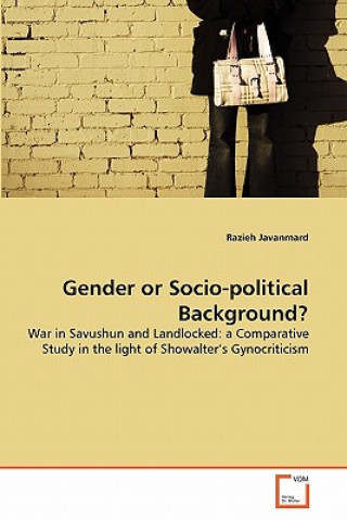 Gender or Socio-political Background? War in Savushun and Landlocked