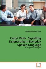 Copy? Paste. Signalling Listenership in Everyday Spoken Language